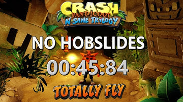Totally Fly (No Hobslide) 00:45:84 [PS4] Crash Bandicoot N Sane Trilogy