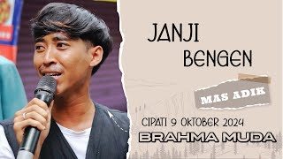 Janji Bengen Voc Mas Adik  Brahma Muda  Cipati Astanamukti  9 Okt 2024
