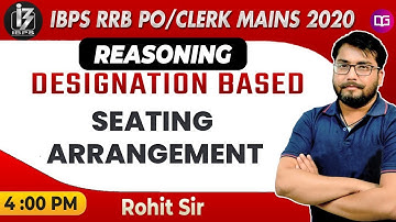 4 PM - Designation Based Seating Arrangement | IBPS RRB PO/Clerk Mains 2020 | Rohit Sir Reasoning