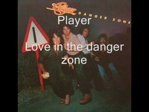 Player - love in the danger zone