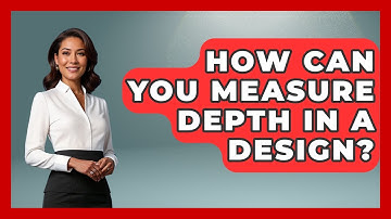 How Can You Measure Depth In A Design? - Graphic Design Nerd