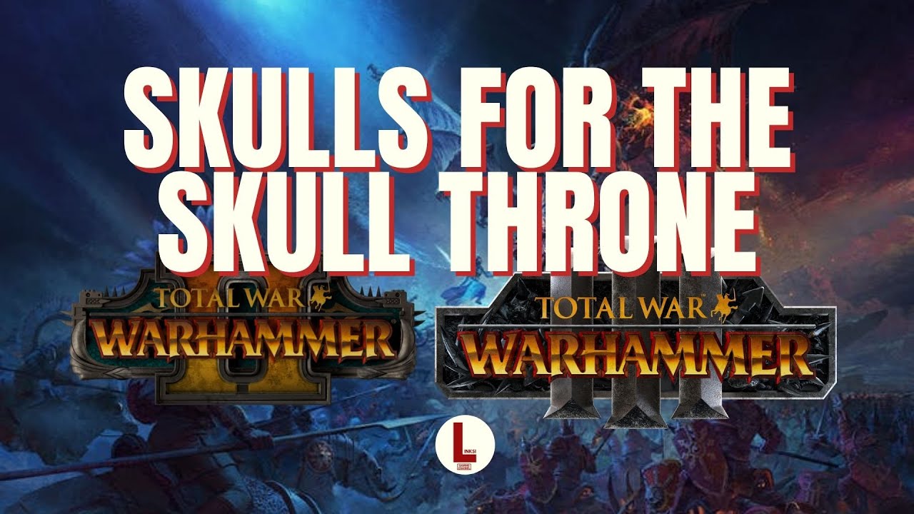 Skulls for the Skull Throne Event! News for Total War Warhammer!! YouTube