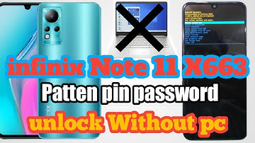 infinix note 11 unlock pattern with out pc/computer Hard Reset infinix x663 all infinix model method