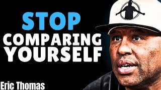 Stop Comparing Yourself To Others | ( Eric Thomas Powerful Motivational Speech )