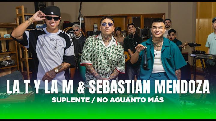 LA T Y LA M FT. SEBASTIÁN MENDOZA - Suplente / No Aguanto Más (Video Oficial)