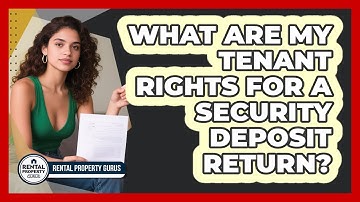 What Are My Tenant Rights For A Security Deposit Return? - Rental Property Gurus