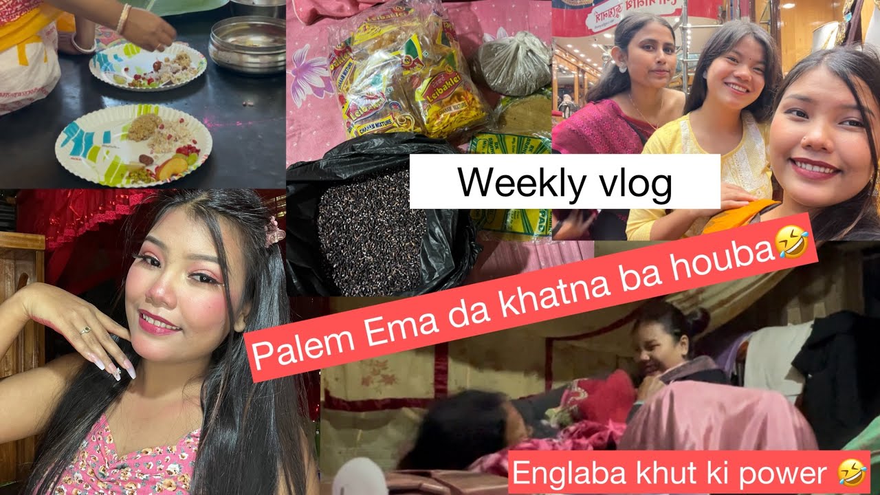 Weekly vlog/ emada khatna houba 🤣/ khupakti fajna chare 