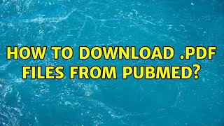 How To Download .Pdf Files From Pubmed?