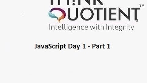 JavaScript Day 1 - Part 1 ThinkQuotient Pre Placement Kit