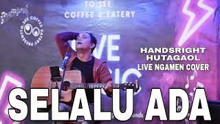 SELALU ADA - BLACKOUT || LIVE NGAMEN COVER BY HANDSRIGHT HUTAGAOL @TO.SEECOFFE