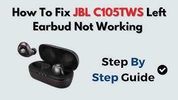How to Fix JBL C105TWS Left Earbud Not Working – Pairing, Audio & Reset Fix