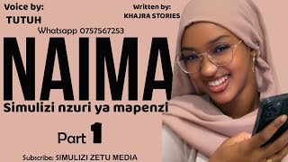 #Mpya NAIMA - PART 01 Simulizi nzuri ya mapenzi