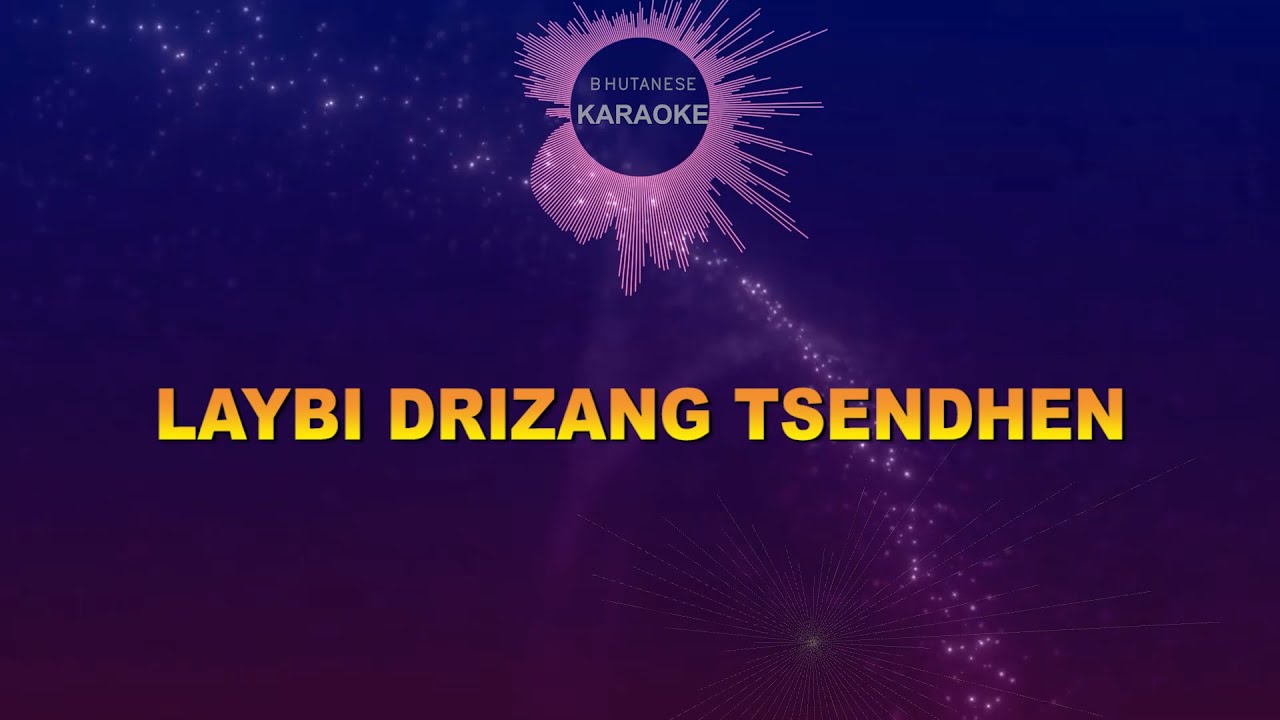 Lay bii Drizang Tsenden Dongpo (Vocal Off) || Bhutanese Karaoke
