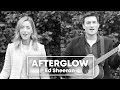 Afterglow (Ed Sheeran, Cover by Jamie + Megan)