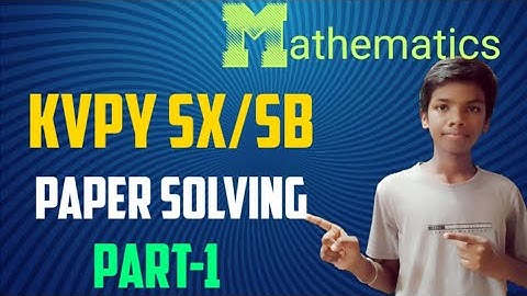 KVPY SX/SB (Paper solving) Part-1 KVPY Mathematics