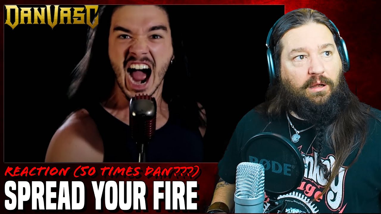 FIRE!!!! SPREAD YOU FIRE by Dan Vasc - Reaction
