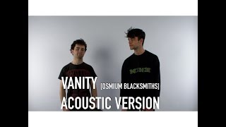 Osmium Blacksmiths Vanity Feat Gabriel Harvey Acoustic Version