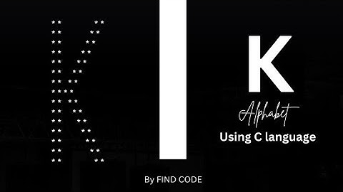 Alphabet K in pattern using for loop in C language.| Star pattern programs | FIND CODE