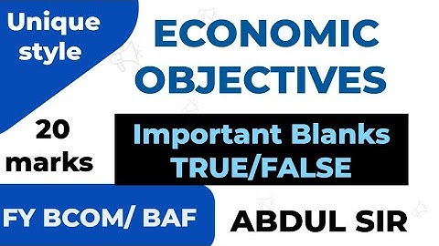 Lec 1 ECONOMIC  Important  objectives QUESTIONS  20 marks  FA Sem 1 Fybcom FybaF ABDUL SIR