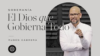 06 La Soberanía: El Dios que Gobierna Todo Parte #1