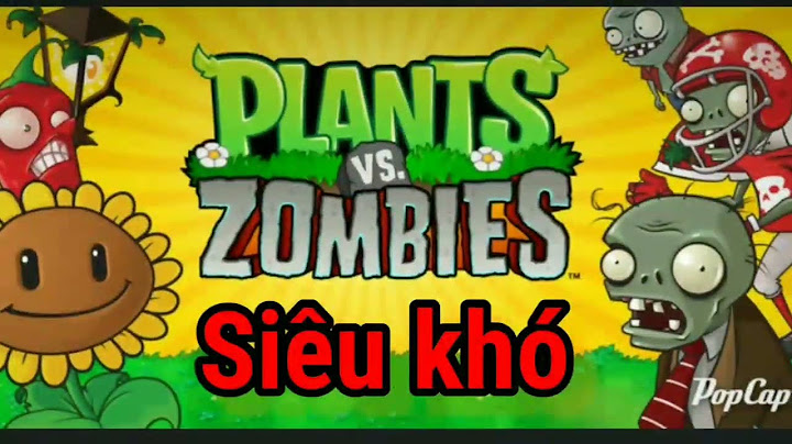 Hướng dẫn cách cài plant vs zombie 2 tren pc