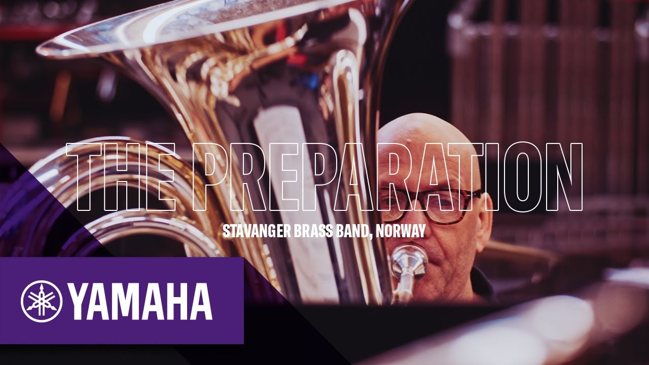 Stavanger Brass Band Documentary | 2/3 | The Preparation | Yamaha Music