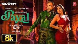 Payal 8k Song Yo Yo Honey Singh Nora Fatehi Paradox Glory Bhushan Kumar