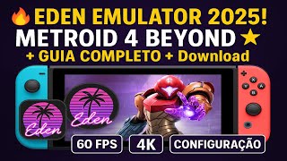 🔥 EDEN EMULATOR 2025! METROID 4 BEYOND ⭐ GUIA COMPLETO + Download