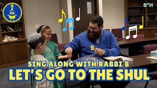 Rabbi B - Let's Go to the Shul (song)