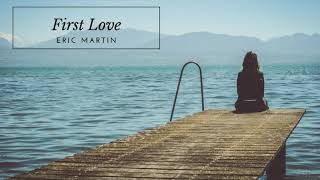 Eric Martin - First Love