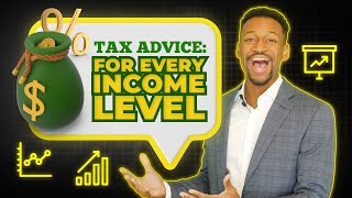 Tax Advice for EVERY Income Level ($25,000 to $1M)