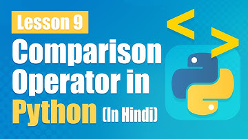 Python Comparison Operators (Lesson 9) | Python Operators | Python Tutorial for Beginners