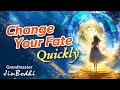 Change your fate quickly