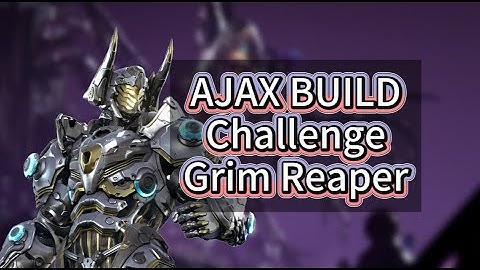 TFD Challenge Grim Reaper AJAX BUILD