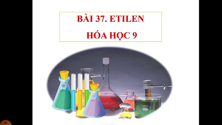Etilen có công thức hóa học là gì năm 2024