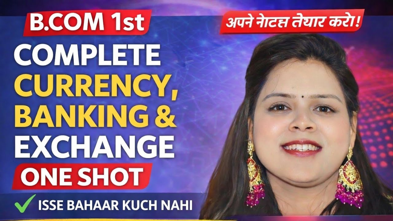 Currency, Banking & Exchange One Shot video 🔥 | B.Com 1st Semester | इससे बाहर कुछ नहीं आएगा