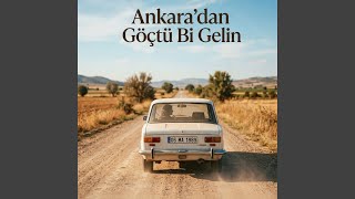 Ankara'dan Göçtü Bi Gelin