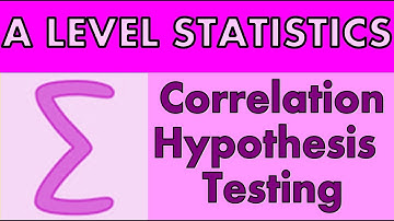 A Level Statistics - Correlation hypothesis testing