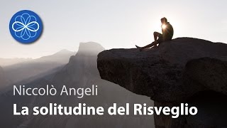 La solitudine sul cammino del risveglio - Niccolò Angeli