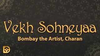 Bombay the Artist, Charan - Vekh Sohneyaa (Lyrics) | [from Call Me Bae]