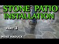 STONE PATIO INSTALLATION (part 3) Mike Haduck