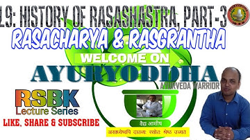 L9: History of Rasashastra, Part-3/ AYURYODDHA/RSBK Lecture Series/ Dr. Ashish Kumar Tripathi