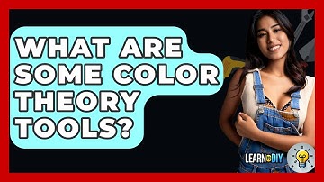 What Are Some Color Theory Tools? - LearnToDIY360.com