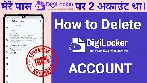 How to Delete DigiLocker account in one Click   how to delete digilocker account permanently