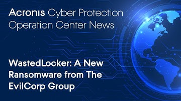 WastedLocker: A New Ransomware from The EvilCorp Group | Cyber Protection Operation Center News