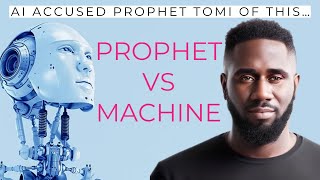 Prophet vs Artificial intelligence by Tomi Arayomi 35,323 views 11 months ago 6 minutes, 56 seconds
