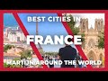 France, THE BEST CITIES TO VISIT IN FRANCE - France Travel Guide France