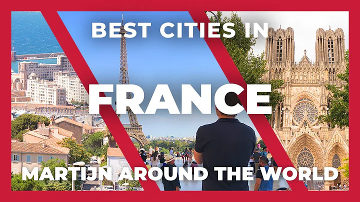 France, THE BEST CITIES TO VISIT IN FRANCE - Franc...