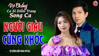 VỢ CHỒNG CA SĨ DIỄM TRANG SONG CA ► NGƯỜI GIÀU CŨNG KHÓC ► LÀM THỔN THỨC HÀNG VẠN CON TIM
