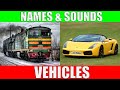 VEHICLES Names and Sounds to Learn | Learning Transport Vehicle Names and Sounds in English